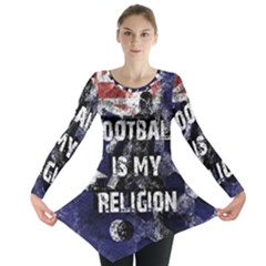 Football Is My Religion Long Sleeve Tunic  by Valentinaart