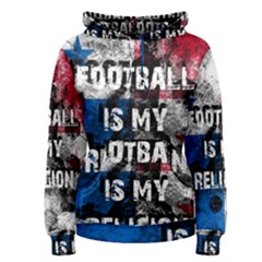 Football Is My Religion Women s Pullover Hoodie by Valentinaart