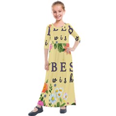 Best Wishes Yellow Flower Greeting Kids  Quarter Sleeve Maxi Dress