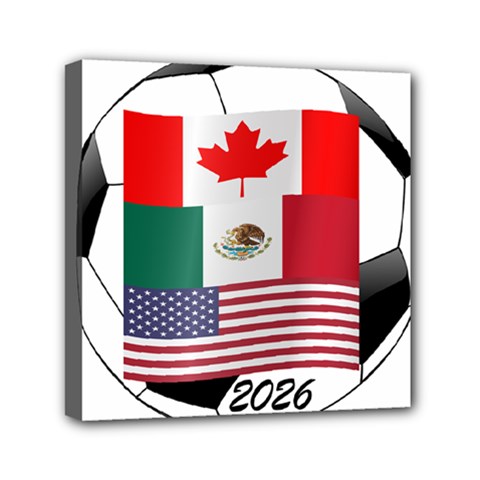 United Football Championship Hosting 2026 Soccer Ball Logo Canada Mexico Usa Mini Canvas 6  X 6  by yoursparklingshop