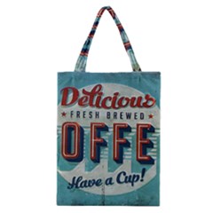 Delicious Coffee Classic Tote Bag by snowwhitegirl