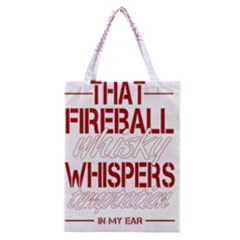 Fireball Whiskey Shirt Solid Letters 2016 Classic Tote Bag by crcustomgifts