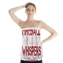 Fireball Whiskey Shirt Solid Letters 2016 Strapless Top by crcustomgifts