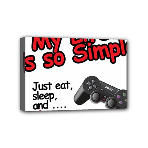 My Life Is Simple Mini Canvas 6  X 4  (stretched) by Ergi2000