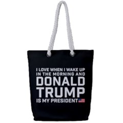 I Love When I Wake Up And Donald Trump Is My President Maga Full Print Rope Handle Tote (small) by snek