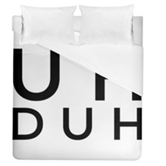 Uh Duh Duvet Cover (queen Size) by FattysMerch