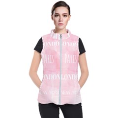 Paris, London, New York Women s Puffer Vest by Lullaby