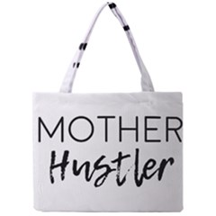 Mother Hustler Mini Tote Bag by Amoreluxe