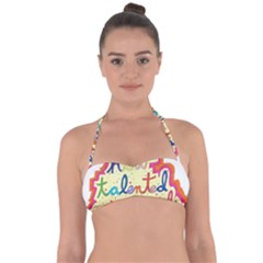 Ask Me How Talented My Friends Are! Halter Bandeau Bikini Top by okhismakingart