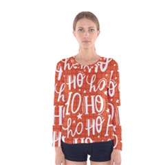 Ho Ho Ho Lettering Seamless Pattern Santa Claus Laugh Women s Long Sleeve Tee