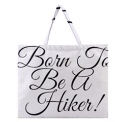 Born To Be A Hiker Zipper Large Tote Bag by FunnyStatementsandSlogans