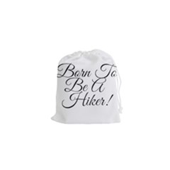 Born To Be A Hiker Drawstring Pouch (xs) by FunnyStatementsandSlogans