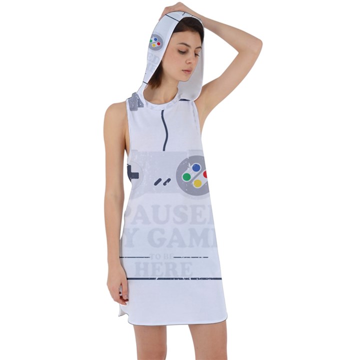 I Had to Pause My Game to Be Here Racer Back Hoodie Dress