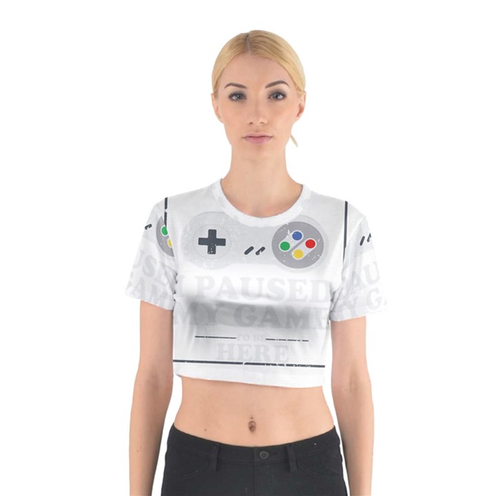 I Had to Pause My Game to Be Here Cotton Crop Top