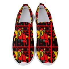 Working Class Hero - Welders And Other Handymen Are True Heroes - Work Women s Slip On Sneakers by DinzDas