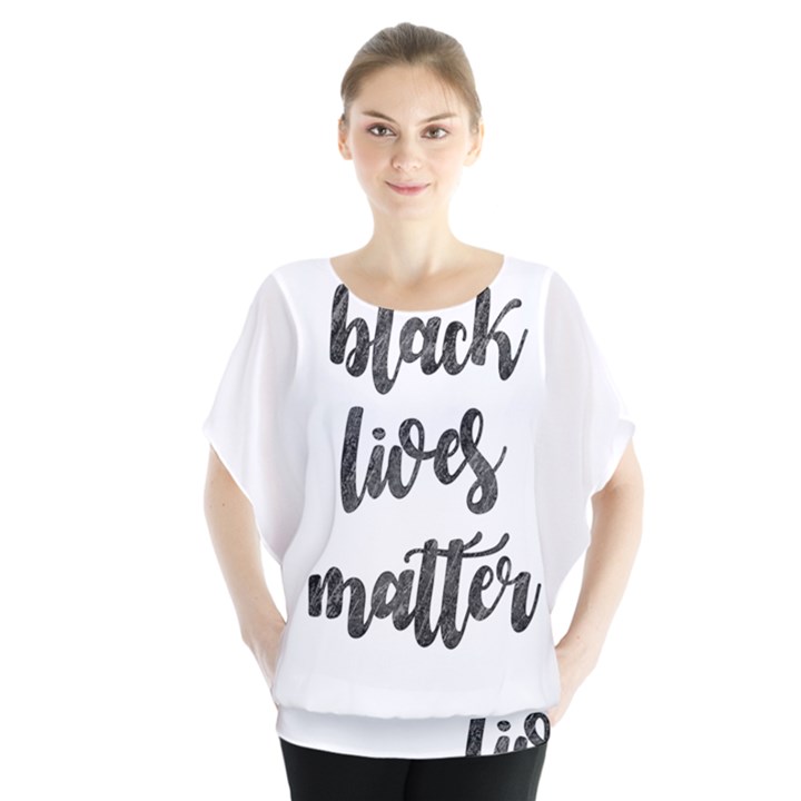 Black lives matter Batwing Chiffon Blouse