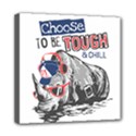 Choose To Be Tough & Chill Mini Canvas 8  x 8  (Stretched) View1