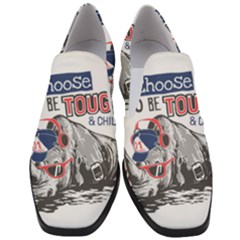 Choose To Be Tough & Chill Women Slip On Heel Loafers