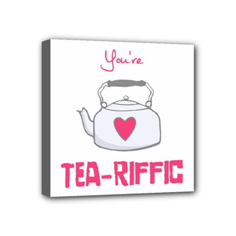 Your Tea-riffic Mini Canvas 4  X 4  (stretched) by CuteKingdom