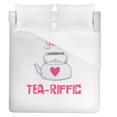 Your Tea-riffic Duvet Cover (queen Size)