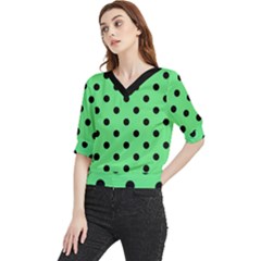 Large Black Polka Dots On Algae Green - Quarter Sleeve Blouse