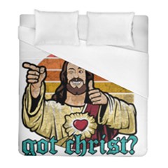 Got Christ? Duvet Cover (full/ Double Size) by Valentinaart