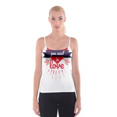 All You Need Is Love Spaghetti Strap Top by DinzDas