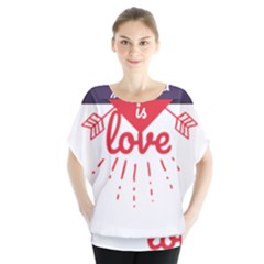 All You Need Is Love Batwing Chiffon Blouse