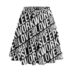 Sleep Work Love And Have Fun Typographic Pattern High Waist Skirt by dflcprintsclothing