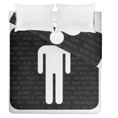 All Work And No Pants Makes Jack Significantly More Interesting Duvet Cover Double Side (queen Size) by WetdryvacsLair