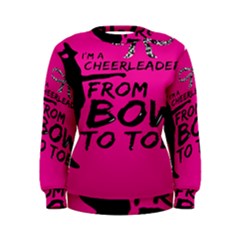 Bow To Toe Cheer Women s Sweatshirt by artworkshop