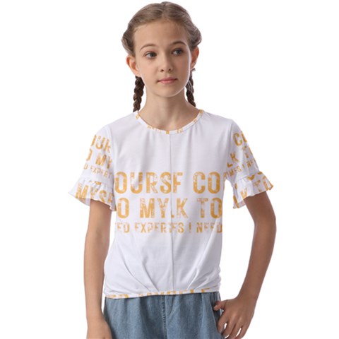 Of Course I Talk To Myself Sometimes I Need Expert Advice Kids  Cuff Sleeve Scrunch Bottom Tee by faguostyle