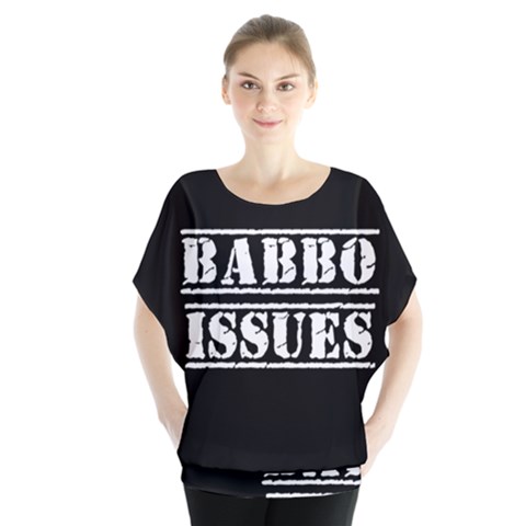 Babbo Issues - Italian Humor Batwing Chiffon Blouse by ConteMonfrey