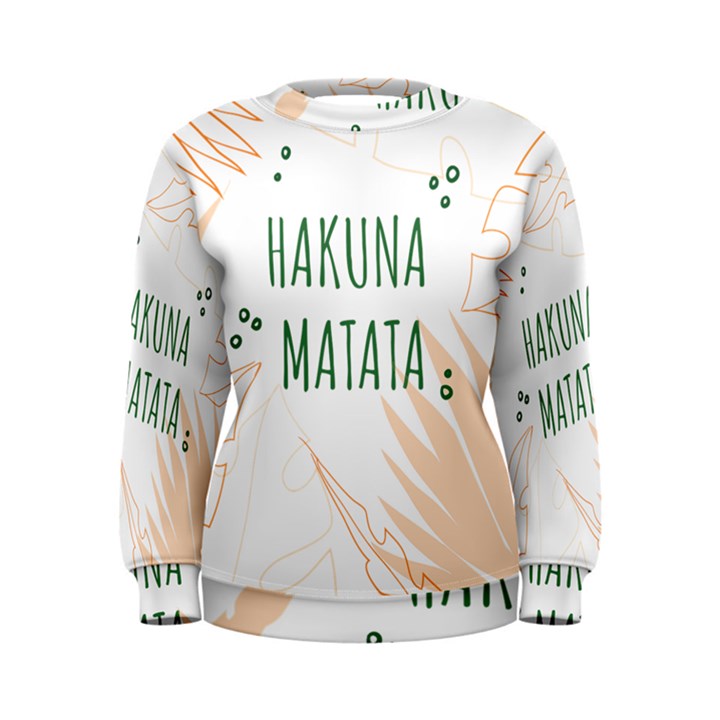 Hakuna Matata Tropical Leaves With Inspirational Quote Women s Sweatshirt