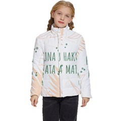 Hakuna Matata Tropical Leaves With Inspirational Quote Kids  Puffer Bubble Jacket Coat by Jancukart