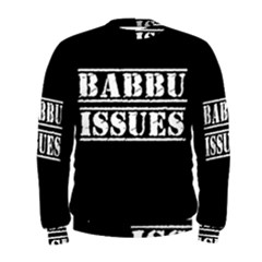 Babbu Issues   Men s Sweatshirt by ConteMonfrey