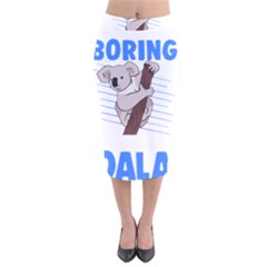 Koala T- Shirt Life Would Be So Boring Without Koalas T- Shirt (1) Velvet Midi Pencil Skirt by maxcute