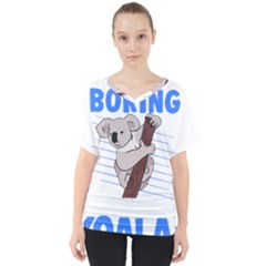 Koala T- Shirt Life Would Be So Boring Without Koalas T- Shirt (1) V-neck Dolman Drape Top by maxcute