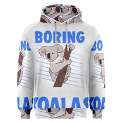 Koala T- Shirt Life Would Be So Boring Without Koalas T- Shirt (1) Men s Overhead Hoodie