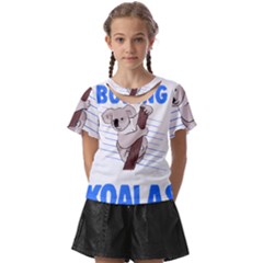 Koala T- Shirt Life Would Be So Boring Without Koalas T- Shirt (1) Kids  Front Cut Tee by maxcute