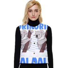 Koala T- Shirt Life Would Be So Boring Without Koalas T- Shirt (1) Women s Short Button Up Puffer Vest by maxcute