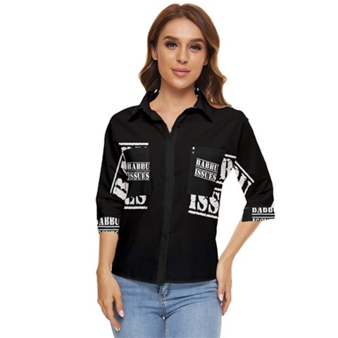 Babbu Issues - Italian Daddy Issues Women s Quarter Sleeve Pocket Shirt by ConteMonfrey