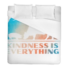 Vegan Animal Lover T- Shirt Kindness Is Everything Vegan Animal Lover T- Shirt Duvet Cover (full/ Double Size) by maxcute