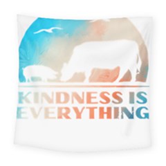 Vegan Animal Lover T- Shirt Kindness Is Everything Vegan Animal Lover T- Shirt Square Tapestry (large) by maxcute