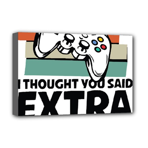 Video Gamer T- Shirt Exercise I Thought You Said Extra Lives - Gamer T- Shirt Deluxe Canvas 18  X 12  (stretched) by maxcute