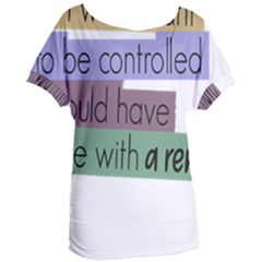 Woman T- Shirt If I Was Meant To Be Controlled I Would Have Came With A Remote T- Shirt (1) Women s Oversized Tee by maxcute