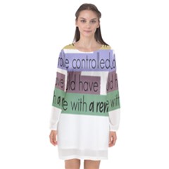 Woman T- Shirt If I Was Meant To Be Controlled I Would Have Came With A Remote T- Shirt (1) Long Sleeve Chiffon Shift Dress  by maxcute