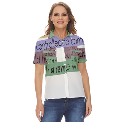 Woman T- Shirt If I Was Meant To Be Controlled I Would Have Came With A Remote T- Shirt (1) Women s Short Sleeve Double Pocket Shirt by maxcute