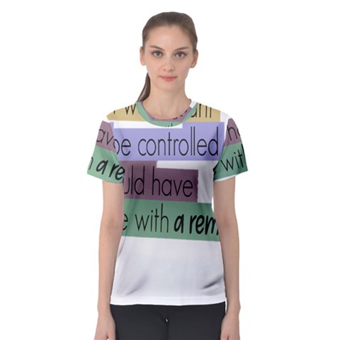 Woman T- Shirt If I Was Meant To Be Controlled I Would Have Came With A Remote T- Shirt Women s Sport Mesh Tee by maxcute