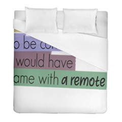 Woman T- Shirt If I Was Meant To Be Controlled I Would Have Came With A Remote T- Shirt Duvet Cover (full/ Double Size) by maxcute